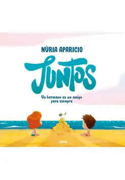 JUNTOS. UN HERMANO ES UN AMIGO PARA SIEMPRE