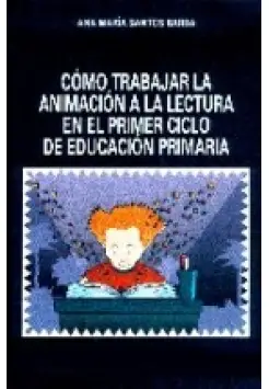 CMO TRABAJAR LA ANIMACIN A LECTURA EN EL PRIMER CICLO DE EDUCACIN PRIMARIA