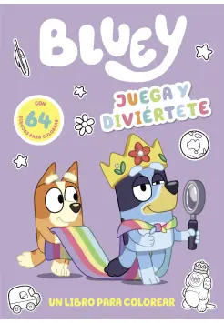 BLUEY. JUEGA Y DIVIRTETE. UN LIBRO PARA COLOREAR