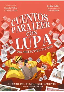 CUENTOS PARA LEER CON LUPA 2. EL CASO DEL PELUDO DELINCUENTE Y OTROS MISTERIOS