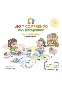 LEO Y COMPRENDO CON PICTOGRAMAS. LAS AVENTURAS DE VEGA Y DANI