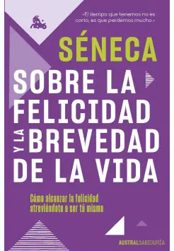 SOBRE LA FELICIDAD Y LA BREVEDAD DE LA VIDA