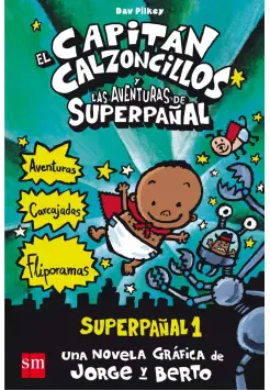 1. CAPITN CALZONCILLOS Y LAS AVENTURAS DEL SUPERPAAL