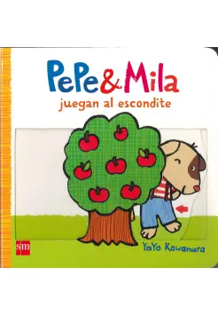 PEPE Y MILA JUEGAN AL ESCONDITE. LIBRO DE CARTON CON SOLAPAS