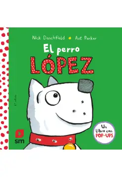 EL PERRO LPEZ. LIBRO POP UP