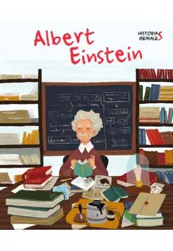 ALBERT EINSTEIN. HISTORIAS GENIALES 