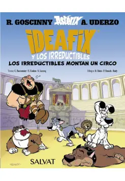 IDEAFIX Y LOS IRREDUCTIBLES, 4. LOS IRREDUCTIBLES MONTAN UN CIRCO