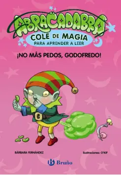 ABRACADABRA, COLE DE MAGIA 6. NO MAS PEDOS, GODOFREDO! LETRA EN MAYSCULA