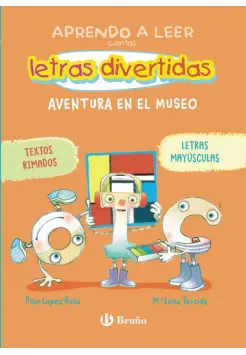 AVENTURA EN EL MUSEO. APRENDO A LEER CON LAS LETRAS DIVERTIDAS. LETRA MAYSCULA