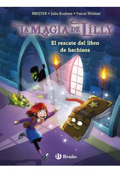 LAS MGICAS AVENTURAS DE LILLY 1. EL RESCATE DEL LIBRO DE HECHIZOS