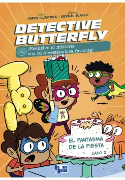 DETECTIVE BUTTERFLY 2. EL FANTASMA DE LA FIESTA CASO 2. RESUELVE EL MISTERIO CON TU INVESTIGADORA FAVORITA!