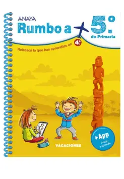 RUMBO A... 5 PRIMARIA. REFRESCA LO QUE HAS APRENDIDO EN 4 DE PRIMARIA