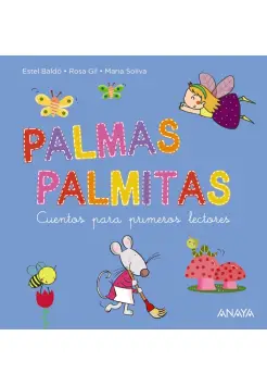 PALMAS, PALMITAS. CUENTOS PARA PRIMEROS LECTORES EN LETRA MAYSCULA Y CURSIVA