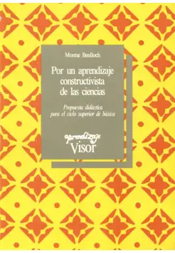 POR UN APRENDIZAJE CONSTRUCTIVISTA DE LAS CIENCIAS. PROPUESTA DIDCTICA PARA EL CICLO SUPERIOR DE BSICA