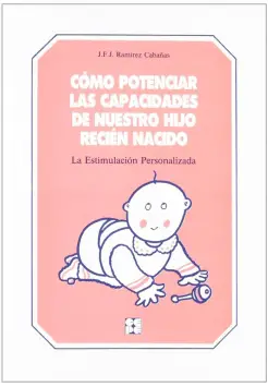 CMO POTENCIAR LAS CAPACIDADES DE NUESTRO HIJO RECIN NACIDO. ESTIMULACIN PERSONALIZADA