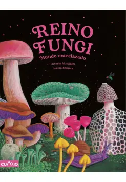 REINO FUNGI: MUNDO ENTRELAZADO