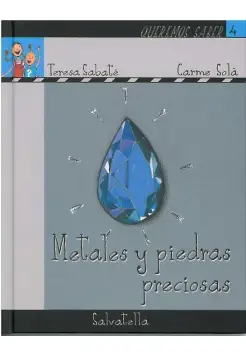 QUEREMOS SABER... LA TIERRA 4. METALES Y PIEDRAS PRECIOSAS