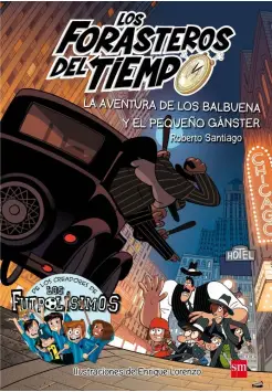 LOS FORASTEROS DEL TIEMPO 5. LA AVENTURA DE LOS BALBUENA Y EL PEQUEO GNSTER