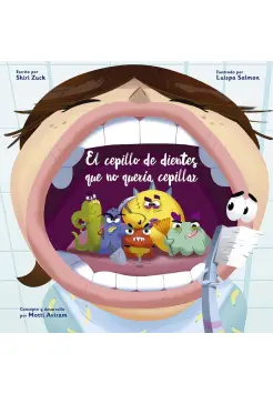 EL CEPILLO DE DIENTES QUE NO QUERA CEPILLAR