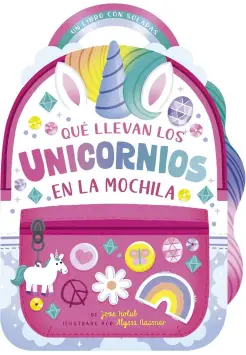 QU LLEVAN LOS UNICORNIOS EN LA MOCHILA. UN LIBRO DE CARTON