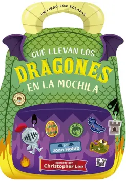 QU LLEVAN LOS DRAGONES EN LA MOCHILA. UN LIBRO CON SOLAPAS