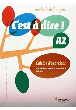 CEST A DIRE! A2 CAHIER DEXERCICES