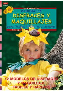 ORIGINALES DISFRACES Y MAQUILLAJES PARA FIESTAS INFANTILES Y CARNAVAL