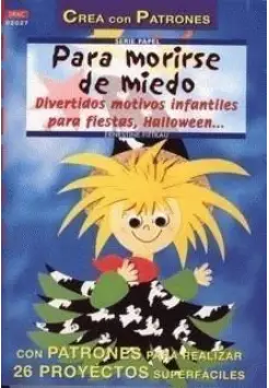 PARA MORIRSE DE MIEDO. DIVERTIDOS MOTIVOS INFANTILES PARA FIESTAS Y HALLOWEEN