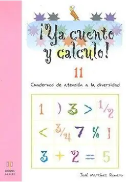 YA CUENTO Y CALCULO 11. CUADERNOS DE ATENCIN A LA DIVERSIDAD