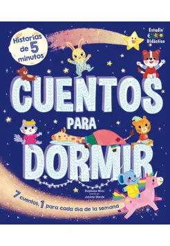 CUENTOS PARA DORMIR. 7 CUENTOS, 1 PARA CADA DA DE LA SEMANA