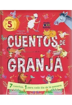 CUENTOS DE GRANJA. 7 CUENTOS, 1 PARA CADA DA DE LA SEMANA