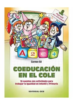 COEDUCACIN EN EL COLE. 16 CUENTOS CON ACTIVIDADES PARA TRABAJAR LA IGUALDAD EN INFANTIL Y PRIMARIA