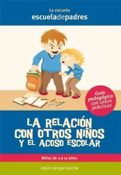 RELACIN CON OTROS NIOS Y EL ACOSO ESCOLAR. ESCUELA DE PADRES