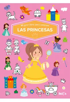 PRINCESAS. MI GRAN LIBRO PARA COLOREAR