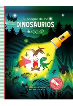 EL BOSQUE DE LOS DINOSAURIOS. UN LIBRO PARA BUSCAR Y LEER EN VOZ ALTA