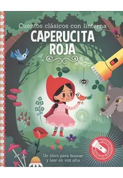 CAPERUCITA ROJA. CUENTOS CLSICOS CON LINTERNA