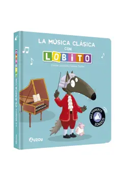 LA MSICA CLSICA CON LOBITO. MIS PRIMEROS SONIDOS