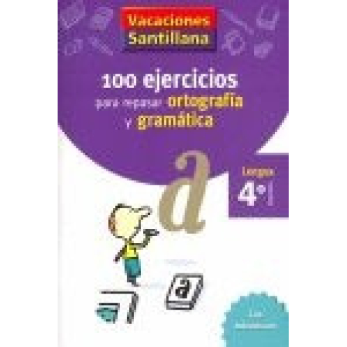 VACACIONES SANTILLANA 4 PRIMARIA 100 EJERCICIOS PARA REPASAR ORTOGRAFIA ...