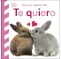 TOCA Y APRENDE:TE QUIERO. LIBRO DE CARTONE