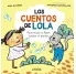 LOS CUENTOS DE LOLA. APRENDE A LEER PASO A PASO