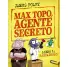 MAX TOPO AGENTE SECRETO 1. RASPADEORO