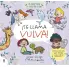 SE LLAMA VULVA! MI PRIMER LIBRO DE EDUCACIN SEXUAL