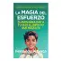 LA MAGIA DEL ESFUERZO:CLAVES PARA DAR A TU HIJO EL IMPULSO NECESITA