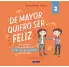 DE MAYOR QUIERO SER... FELIZ. N 2.6 CUENTOS PARA POTENCIAR LA POSITIVIDAD Y LA AUTOESTIMA DE LOS NIOS