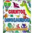 CUENTOS DE DINOSAURIOS. 7 CUENTOS, 1 PARA CADA DA DE LA SEMANA