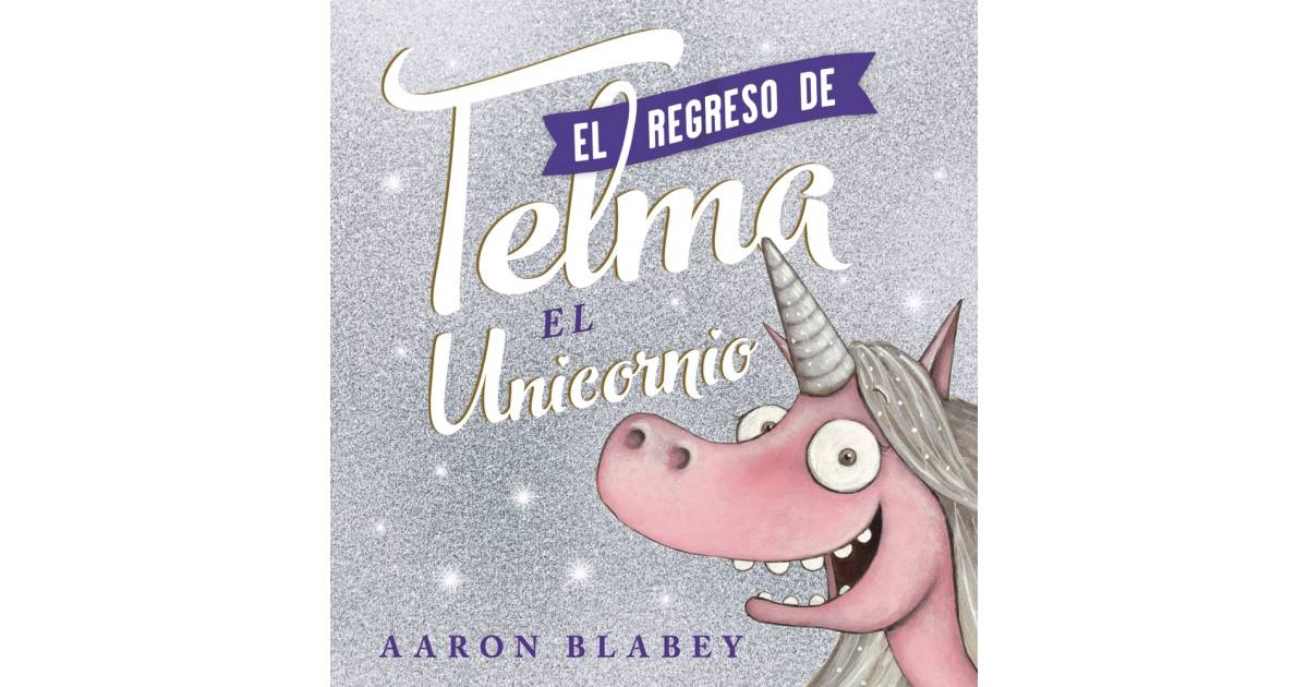 EL REGRESO DE TELMA EL UNICORNIO